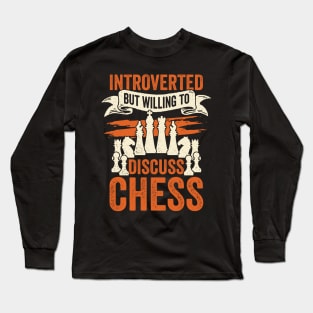 Introverted But Willing To Discuss Chess Long Sleeve T-Shirt